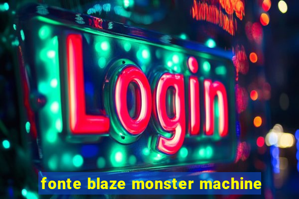 fonte blaze monster machine